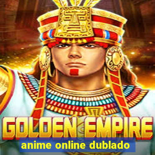 anime online dublado